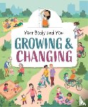 Ganeri, Anita - Your Body and You: Growing and Changing