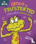 Graves, Sue - Behaviour Matters: Gecko is Frustrated - A book about keeping calm