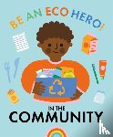Urquhart, Florence - Be an Eco Hero!: In Your Community