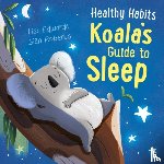 Edwards, Lisa - Healthy Habits: Koala's Guide to Sleep