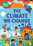 Woolley, Katie - WE GO ECO: The Climate We Change