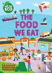 Woolley, Katie - WE GO ECO: The Food We Eat