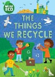 Woolley, Katie - WE GO ECO: The Things We Recycle
