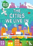Woolley, Katie - WE GO ECO: The Cities We Live In