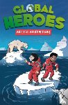 Harvey, Damian - Global Heroes: Arctic Adventure