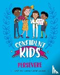 Head, Honor - Confident Kids!: Persevere
