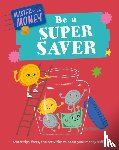 Martin, Claudia - Master Your Money: Be a Super Saver