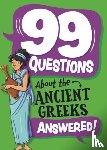 Savery, Annabel - 99 Questions About: The Ancient Greeks
