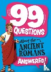Savery, Annabel - 99 Questions About: The Romans