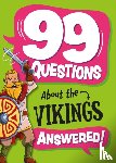 Stones, Annabel - 99 Questions About: The Vikings