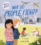 Ganeri, Anita - Why in the World: Why Do People Fight?
