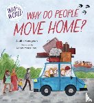 Heneghan, Judith - Why in the World: Why do People Move Home?