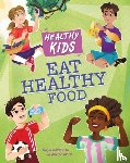 Royston, Angela - Healthy Kids: Eat Healthy Food