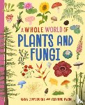 Claybourne, Anna - A Whole World of...: Plants and Fungi