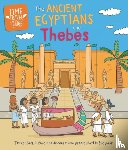 Ridley, Sarah - Time Travel Guides: Ancient Egyptians and Thebes