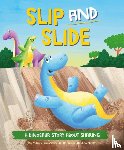 Harvey, Damian - A Dinosaur Story: Slip and Slide