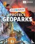 Spilsbury, Louise - Team Planet!: Protect Geoparks