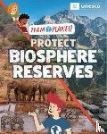 Spilsbury, Louise - Team Planet!: Protect Biosphere Reserves