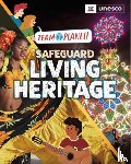 Spilsbury, Louise - Team Planet!: Safeguard Living Heritage