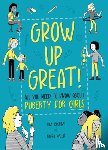 Key, Olivia - Grow Up Great!: All You Need to Know About Puberty for Girls