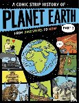 Claybourne, Anna - A Comic Strip History of Planet Earth: Part 2 From Dinosaurs to Now