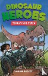 Harvey, Damian - Dinosaur Heroes: Terrifying T. Rex