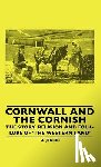 Hamilton Jenkin, A. K. - Cornwall and the Cornish - The Story, Religion and Folk-Lore of 'The Western Land'