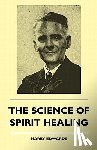 Edwards, Harry - The Science Of Spirit Healing