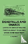 Harding, A. - Deadfalls And Snares - A Book Of Instruction For Trappers About These And Other Home-Made Traps