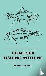 Arnold, Richard (Qc) - Come Sea Fishing With Me