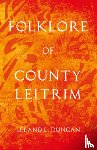 Duncan, Leland L. - Folklore of County Leitrim (Folklore History Series)