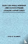 Mackinlay, James M. - Scottish Well Worship And Charm Stones (Folklore History Series)
