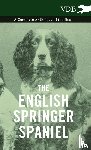 Various (selected by the Federation of Children's Book Groups) - The English Springer Spaniel - A Complete Anthology of the Dog