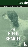 Various (selected by the Federation of Children's Book Groups) - The Field Spaniel - A Complete Anthology of the Dog