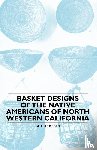 Kroeber, A. L. - Basket Designs Of The Native Americans Of North Western California