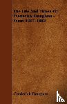 Douglass, Frederick - The Life And Times Of Frederick Douglass - From 1817-1882