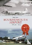 Phipp, Mike - Bournemouth Airport Through Time