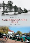 Rouse, Michael - The Cambridgeshire Fens Through Time
