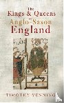 Venning, Timothy - The Kings & Queens of Anglo-Saxon England