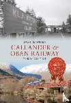 Crawford, Ewan - Callander & Oban Railway Through Time