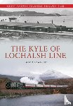 Crawford, Ewan - The Kyle of Lochalsh Line Great Railway Journeys Through Time