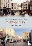 McGowan, Brendan, Williams, Tanya - Galway City Through Time