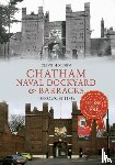 Holden, Clive - Chatham Naval Dockyard & Barracks Through Time