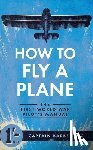 Barber, Captain Horatio - How to Fly a Plane