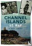 Bard, Robert - The Channel Islands at War