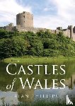 Phillips, Alan - Castles of Wales