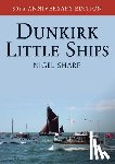 Sharp, Nigel - Dunkirk Little Ships