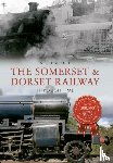 Gillett, Steph - The Somerset & Dorset Railway Through Time