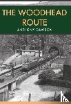 Dawson, Anthony - The Woodhead Route