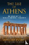 Everitt, Anthony - The Rise of Athens